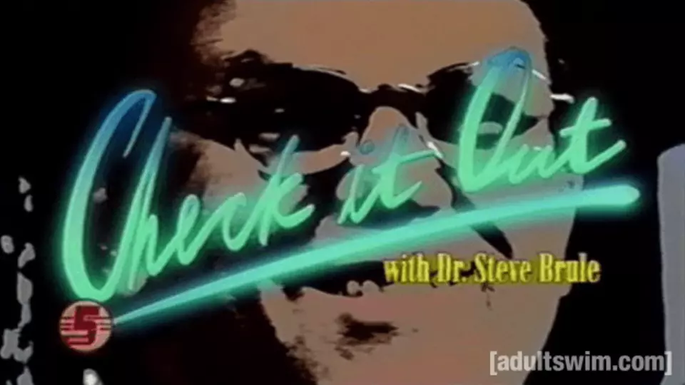 Check It Out! with Dr. Steve Brule